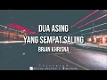 Download Lagu DUA ASING YANG SEMPAT SALING | Brian Khrisna | Dika Andani