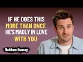 Lagu Als hij dit meer dan één keer doet, is hij stapelverliefd op je | Matthew Hussey