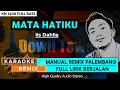 Download Lagu MATA HATIKU_Iis Dahlia || KARAOKE REMIX PALEMBANG