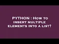PYTHON How to insert multiple elements into a list