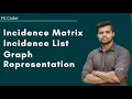 Graph representation III - Incidence Matrix Incidence List Explained
