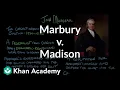 Marbury v Madison US government and civics Khan Academy