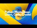 Python Programming Masterclass Module1 Learn Python from Scratch 2023