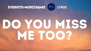do you miss me too everhits moritabari lyric version