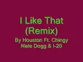 I Like That Remix By Houston Ft  Chingy Nate Dogg & I 20