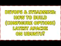 DevOps SysAdmins How to build configure options latest apache on ubuntu