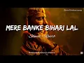 Download Lagu Mere Banke Bihari Lal | मेरे बांके बिहारी लाल | Slowed + Reverb | Lyrics | Krishna Song |Lofi Sukoon