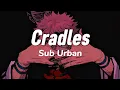 Sub Urban - Cradles ( lyrics ) | slowed and reverb 