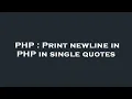 PHP Print newline in PHP in single quotes