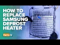 How to replace Samsung refrigerator defrost heater part DA47-00244U