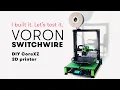 Voron Switchwire - 3d printer review and test