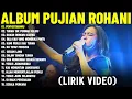 Download Lagu Album Lagu Rohani Pilihan Terbaik 2025 Paling Menyentuh Hati (Lirik Video) Lagu Rohani Terbaru 2025