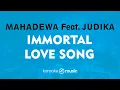 Download Lagu Immortal Love Song - Mahadewa feat. Judika (KARAOKE VERSION)