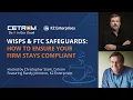 WISPs FTC Safeguards How to Ensure Your Firm Stays Compliant