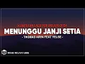 Download Lagu Thomas Arya Feat Yelse - Menunggu Janji Setia ( Lirik Lagu )