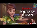 Download Lagu पीटर पैन हिंदी में  | Squeaky Clean | Episode 1 | Hindi Kahaniya | PowerKids TV