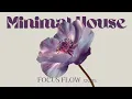Minimal House for Deep Work Soft Rhythms for Focus Concentration