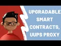 Upgradable Smart Contracts - UUPS Proxy tutorial