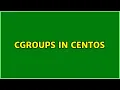 cgroups in CentOS