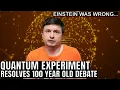 Lagu Chinese Experiment Proves Einstein Wrong, Bohr Correct