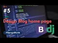 Designing blog home page using bootstrap 5 Django Python