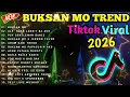 NEW🔥BEST BUKSAN MO TREND LATEST TIKTOK VIRAL BUDOTS REMIX 2026🇵🇭