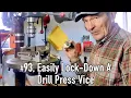 Easily Lock-Down A Drill Press Vice At The Ranch