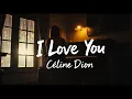 Download Lagu Céline Dion - I Love You (Lyrics)  english song with lyrics