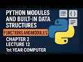 Functions And Modules Chapter 2 Lecture 12 Python Programming Module Built in data structure