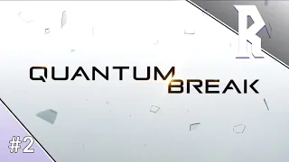 Quantum Break Episode #2