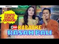 Download Lagu RASAH BALI KARAOKE TANPA VOKAL COWOK - DIFARINA INDRA ft FENDIK - ADELLA