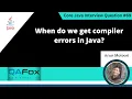 When do we get compiler errors in Java Core Java Interview Question