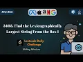 3403 Find the Lexicographically Largest String From the Box I Leetcode C Java