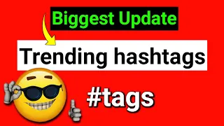 YouTube Trending Hashtags YouTube Biggest Update 