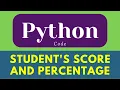 Student Score and Percentage Python Programming