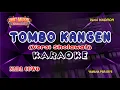 Download Lagu TOMBO KANGEN Versi SHOLAWAT - KARAOKE (NADA COWO)