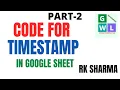 How to Add Timestamp Automatically When Cell Change by using Apps Script Part 2 in Hindi