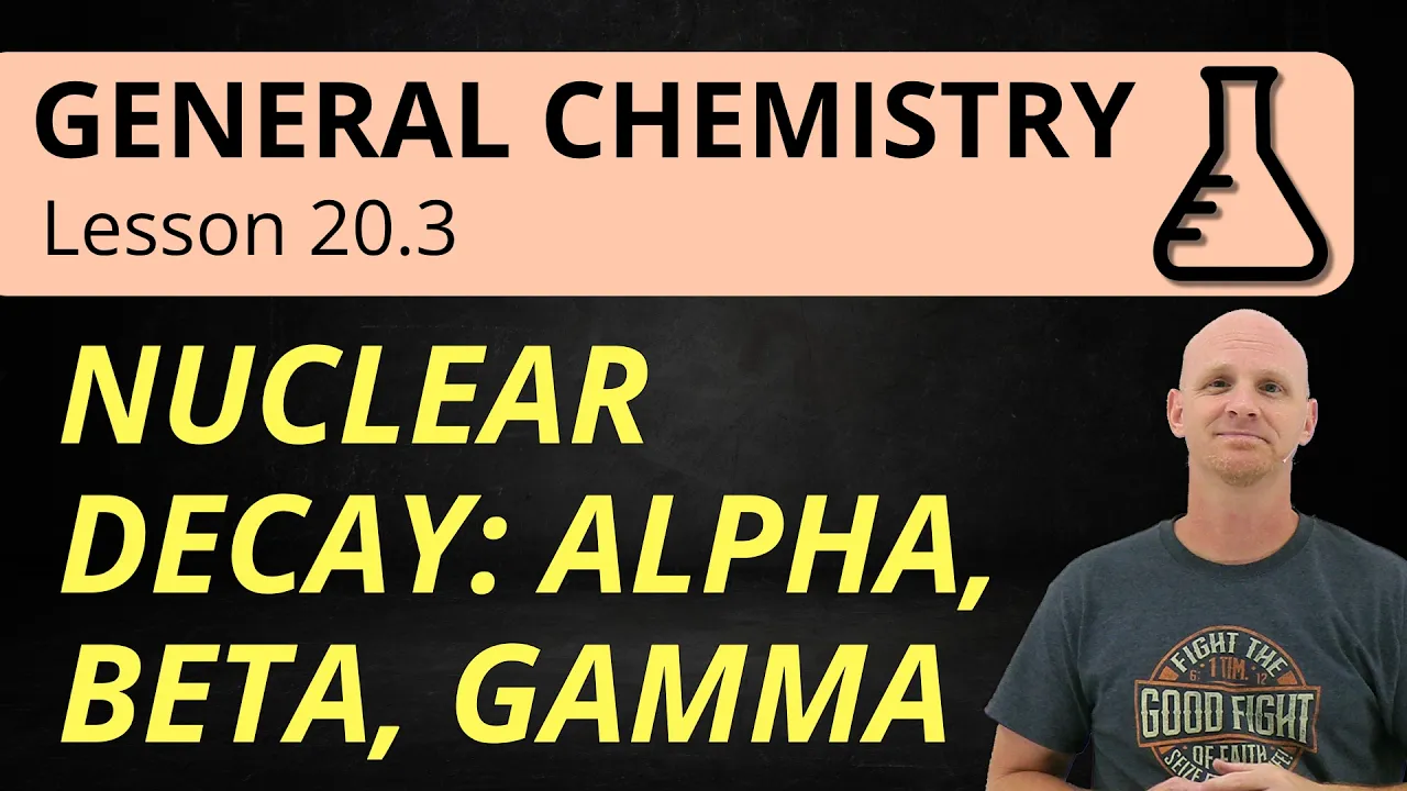 Nuclear Decay Processes, Fission & Fusion | General Chemistry