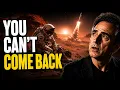 Why You Can t Come Back from Mars Brian Greene