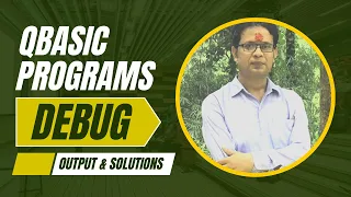 QBASIC Programs Debug Output Solutions A Complete Computer Guide