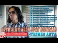 Lagu Lagu Slow Rock Syok Didengar Thomas Arya [Official Compilation Video HD]