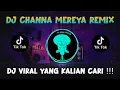 Download Lagu DJ CHANNA MEREYA REMIX VIRAL TIKTOK TERBARU FULL BASS 2022 | DJ JOGET INDIA CHANNA MEREYA