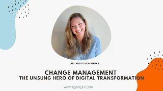 change management the unsung hero of digital transformation