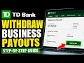 How to wit raw with TD Bank business payouts - Detailed Guide
