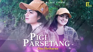 Download Ona Hetharua - Pigi Parsetang [Official Music Video] MP3