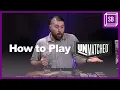 HOW TO PLAY Unmatched