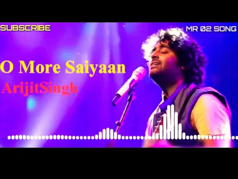 Download MP3 O More Saiyaan| Arijit Singh |Arijit Singh Song |Arijit Singh Love Song|Heart Touching Song|