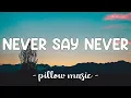 Download Lagu Never Say Never - Justin Bieber (Lyrics) 🎵