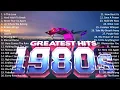 80s Greatest Hits Playlist ~ Old School Songs ~ Best Of Oldies But Goodies