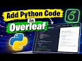 How to Add Python Code in Overleaf LaTeX Beginner Step-by-Step Tutorial
